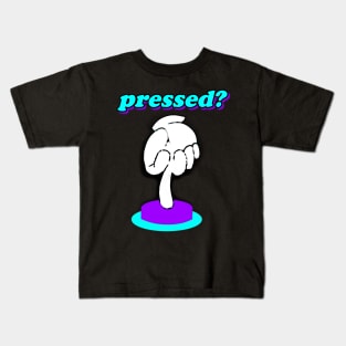 Pressed? Kids T-Shirt